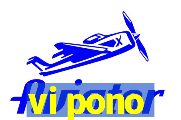 vi pono